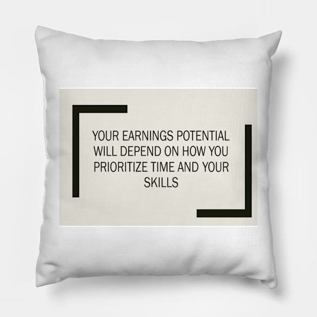 Your earning potential will depend on how you prioritize your time and when upgrade your skills Pillow by fantastic-designs