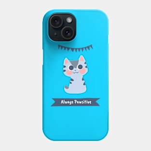 Cattitude - Always Pawsitive Phone Case