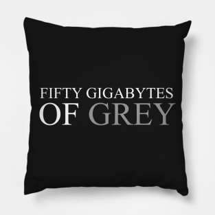 Fifty Gigabytes of Grey Pillow