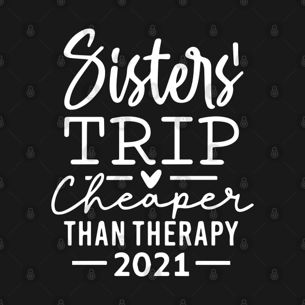 Sisters Trip Cheaper Than Therapy by ZimBom Designer