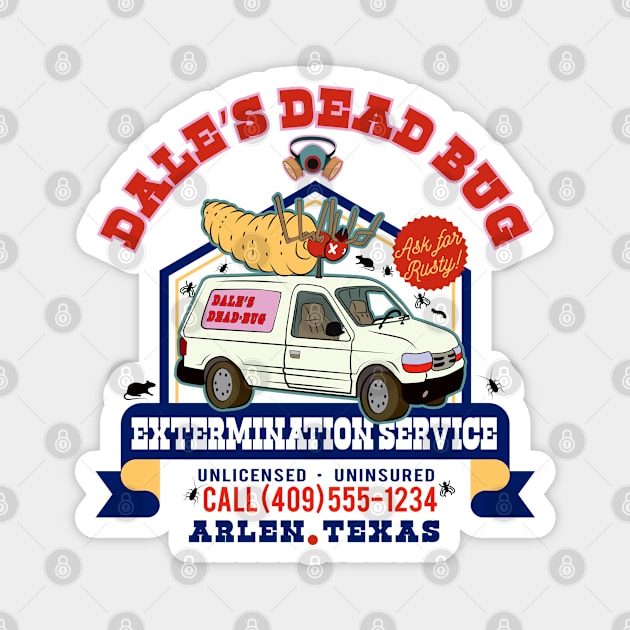 Dale's Dead Bug Service Lts Magnet by Alema Art