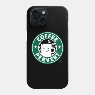 Coffee Pervert Phone Case