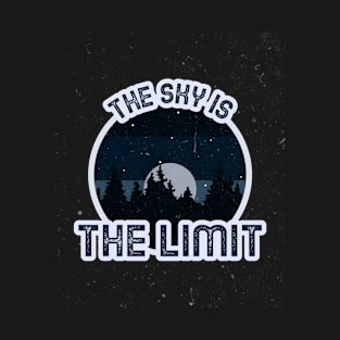 The Sky is The Limit T-Shirt