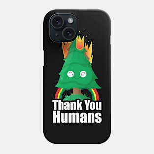 Thank You Humans Happy Earth Phone Case