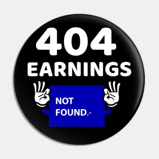 Earning not found 3.0 Pin