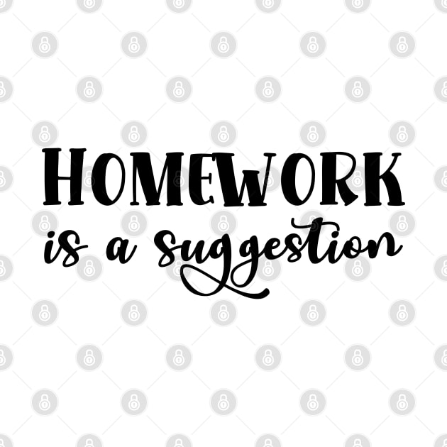 Homework is a suggestion by TypoSomething