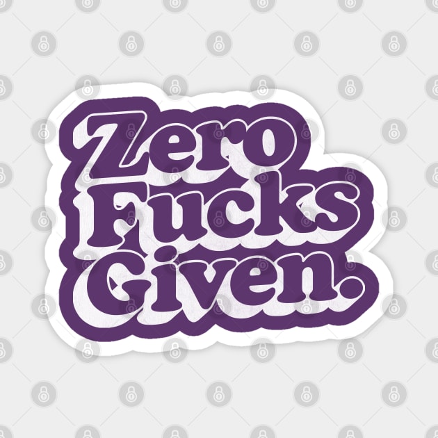 Zero Fucks Given / 80s Style Design Magnet by DankFutura