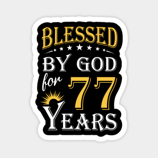 Blessed By God For 77 Years 77th Birthday Magnet