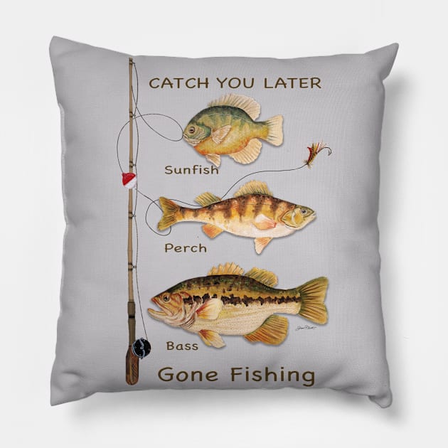 Catch You Later-Gone Fishing 2 Pillow by Jean Plout Designs