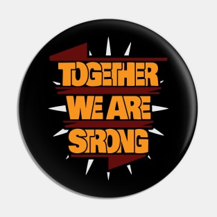 Together we are strong Pin