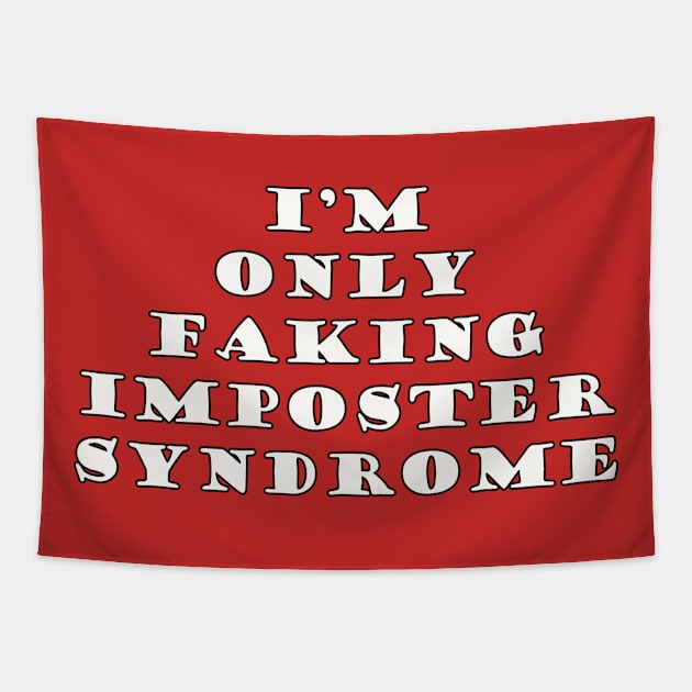 I'm Only Faking Imposter Syndrome Tapestry by Boffoscope