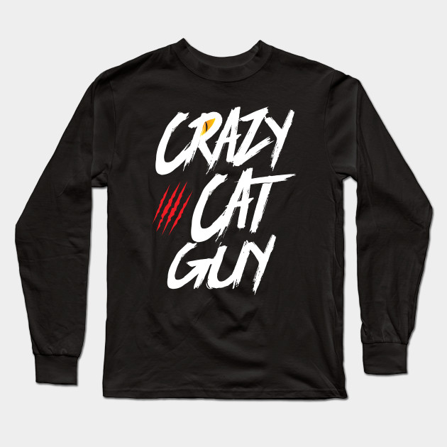 Crazy Cat Guy Funny Cat Long Sleeve T Shirt Teepublic