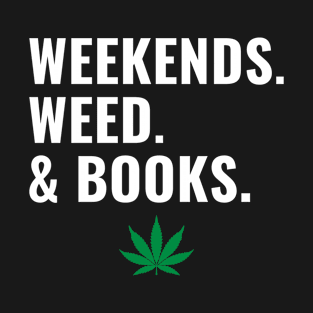 Weed Shirt 420 Blunts Funny Weekends Weed Books T-Shirt