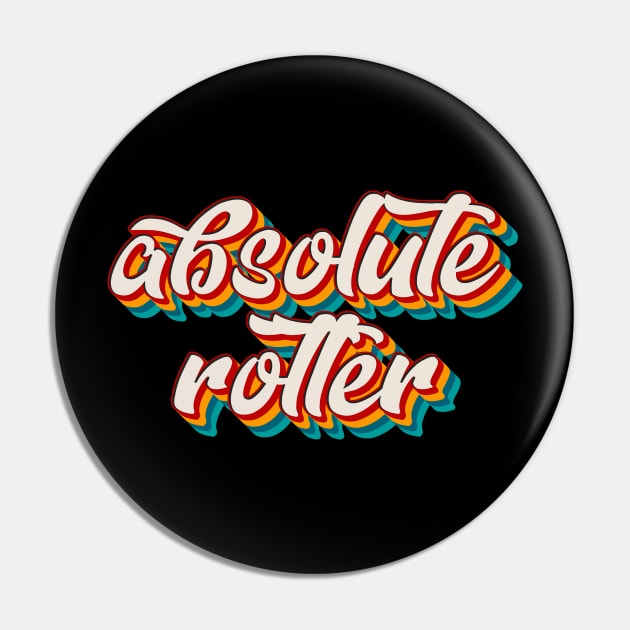 Absolute Rotter Pin by n23tees