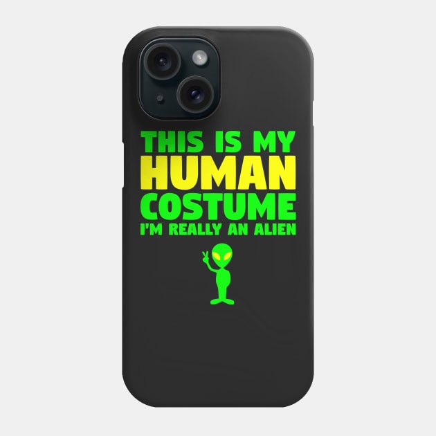 This Is My Human Costume Alien Phone Case by finedesigns