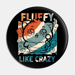 Fluffy like crazy Pin