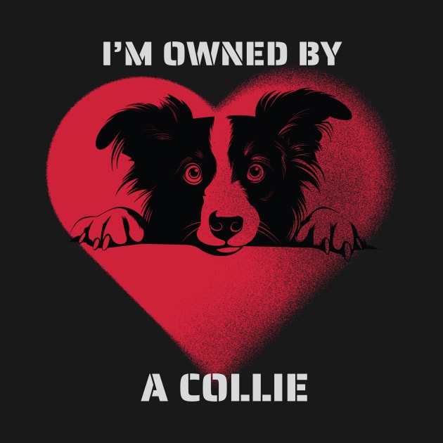 I am Owned by a Collie by Positive Designer