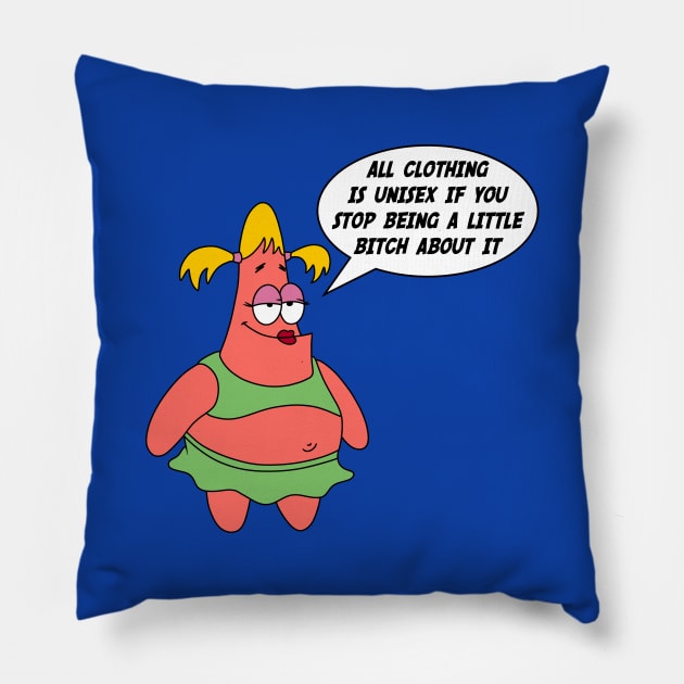 All Clothing Is Unisex If You Stop Being A Little Bitch About It Pillow by Football from the Left