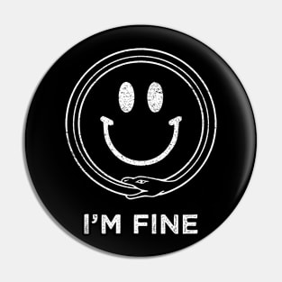 I'm Fine Ouroboros Happy Face Pin