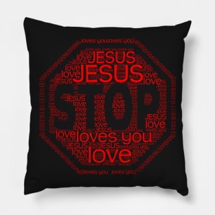 Stop Jesus Loves You Christians JesusChrist Pillow