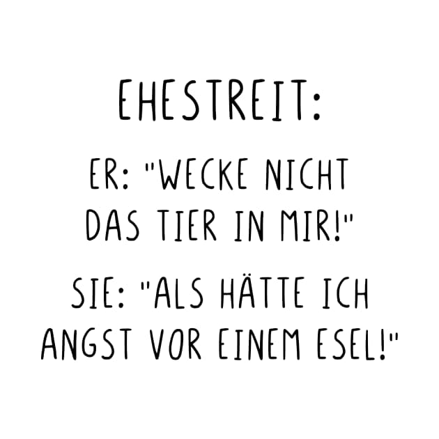 Ehestreit Wecke nicht das Tier in mir Esel Ehestreit Wecke Nicht Das