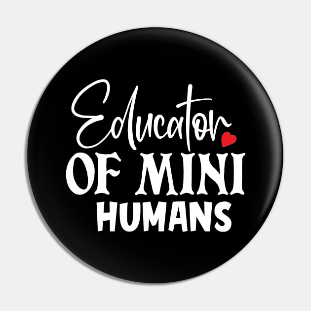 Educator of mini humans Pin by BB Funny Store