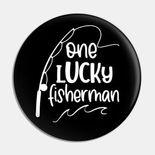 One Lucky Fisherman Pin