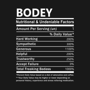 Bodey Name T Shirt - Bodey Nutritional and Undeniable Name Factors Gift Item Tee T-Shirt