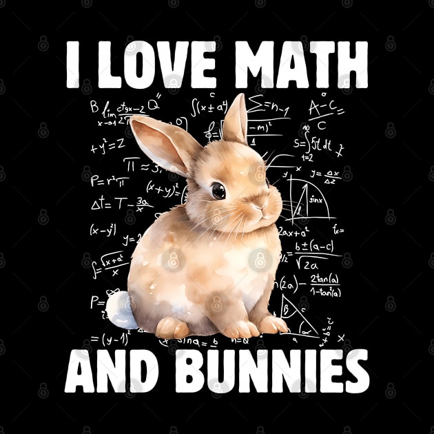 I Love Math And Bunnies, funny Easter Design by Radoxompany