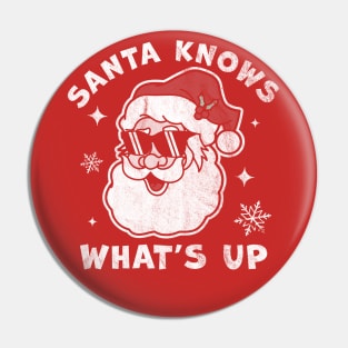 Santa Knows What's Up - Funny Christmas Santa Claus Xmas Pin