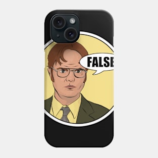 Dwight Schrute - False! Phone Case