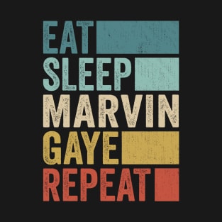 Funny Eat Sleep Marvin Gaye Repeat Retro Vintage T-Shirt