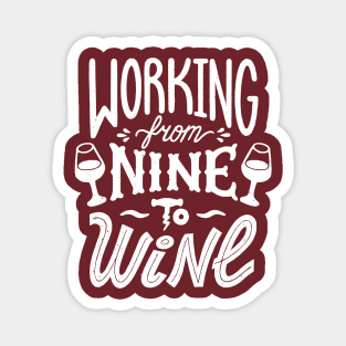 Working from Nine to Wine Magnet