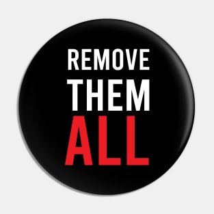REMOVE THEM ALL T-SHIRT Pin