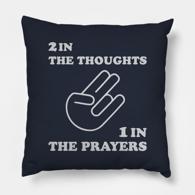 Two In The Thoughts One In The Prayers Pillow by storyofluke