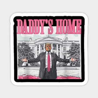 Funny Daddy's Home Trump Pink 2024 Take America Back 2024 Magnet