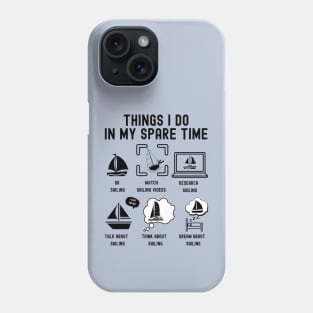 Things I Do in My Spare Time: Go Sailing (BLACK Font) Phone Case