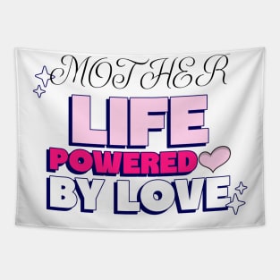 mother life powered by love Tapestry