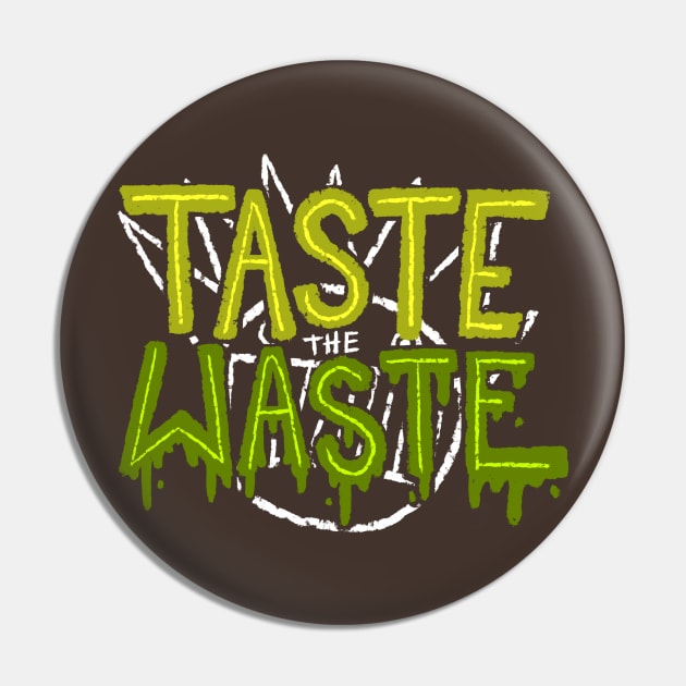 Taste the Waste Pin by Mady G