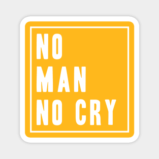 No Man No Cry Slogan Magnet