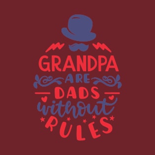 Grandpas Are Dads WIthout Rules T-Shirt