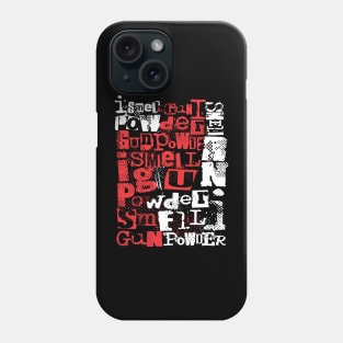 I smell gun powder 104 Phone Case