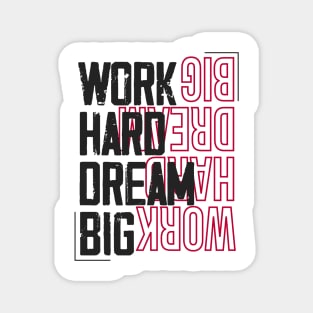 Work Hard Dream Big Magnet