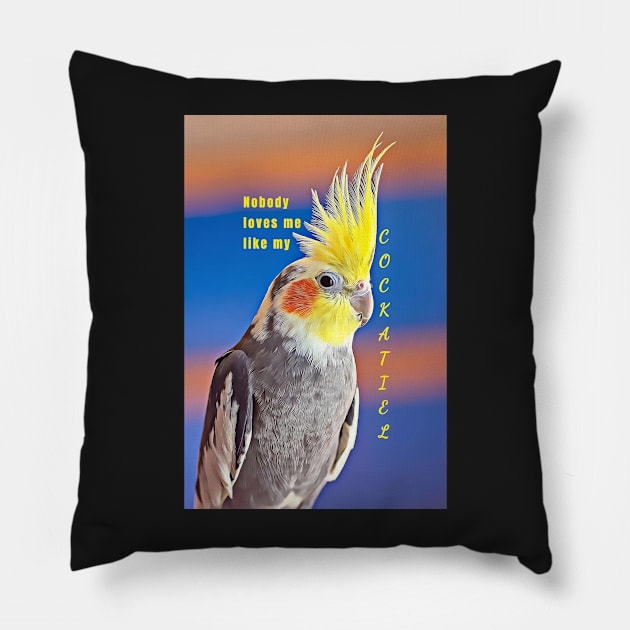 Nobody Loves Me Like My Cockatiel Pillow by AndrewGoodall