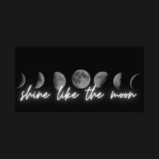 Shine Like The Moon T-Shirt