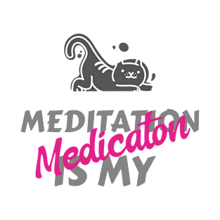 Meditation is my medication T-Shirt