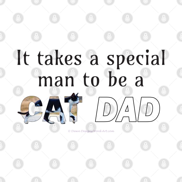 It takes a special man to be a cat dad - black and white cat oil painting word art by DawnDesignsWordArt