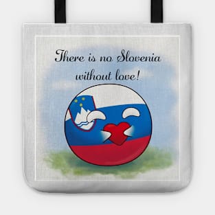 There is no Slovenia without love Polandball meme Countryball Sloveneball St. Valentine's day Tote