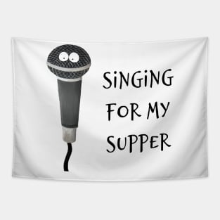 Singing For My Supper Tapestry