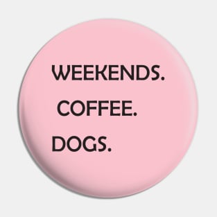 WEEKENDS. COFFEE. DOGS.  Dog Mom Shirt  Dog Mom  Dog Lover Shirt  Dog Person Shirt  Dog Lover  Dog Shirts for Women Pin